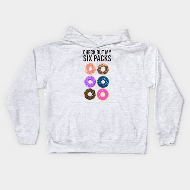 'Check Out My Six Pack Doughnut' Funny Doughnut Gym Kids Hoodie by ourwackyhome